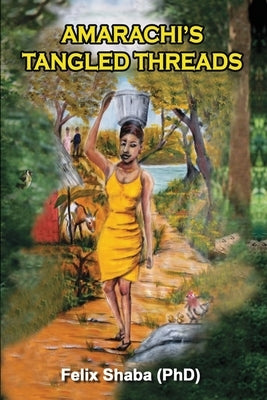 Amarachi's Tangled Threads by Shaba, Felix