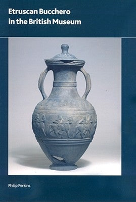 Etruscan Bucchero in the British Museum by Perkins, Philip