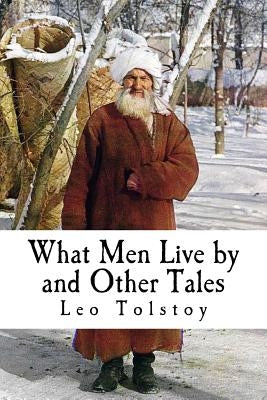 What Men Live by and Other Tales by Anderson, Taylor
