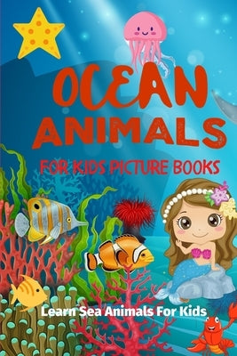 Ocean Animals For Kids Picture Books: Learn Sea Animals For Kids by Dos, Salba