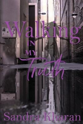 Walking In My Truth by B. Designs, J. Ash