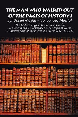 The Man Who Walked Out of the Pages of History I by Masias, Daniel