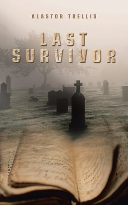 Last Survivor by Trellis, Alastor