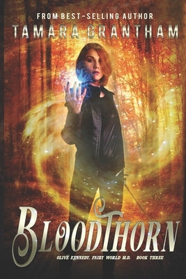 Bloodthorn: An Urban Fantasy Fairy Tale by Grantham, Tamara