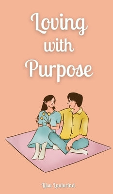 Loving with Purpose by Laulurind, Liisu