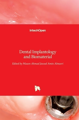 Dental Implantology and Biomaterial by Almasri, Mazen Ahmad