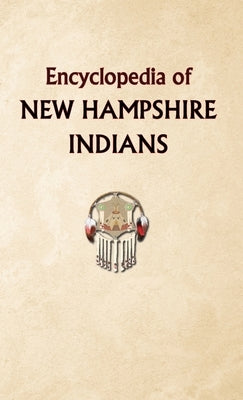 Encyclopedia of New Hampshire Indians by Ricky, Donald