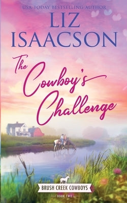 The Cowboy's Challenge: Christian Contemporary Western Romance by Isaacson, Liz