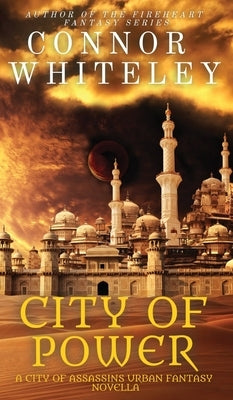City of Power: A City of Assassins Urban Fantasy Novella by Whiteley, Connor