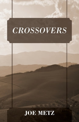 Crossovers by Metz, Joe