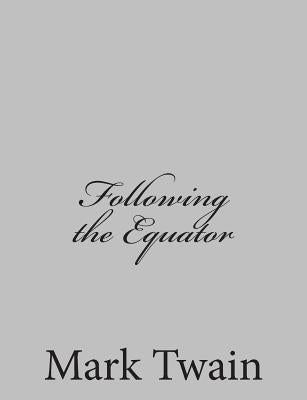 Following the Equator by Twain, Mark