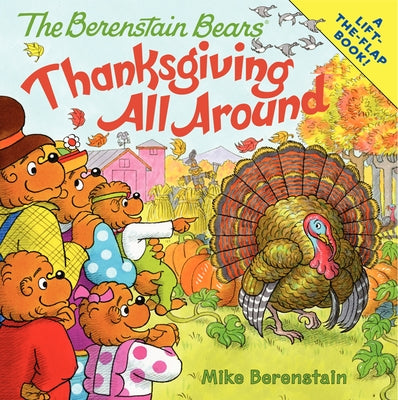 The Berenstain Bears: Thanksgiving All Around by Berenstain, Mike