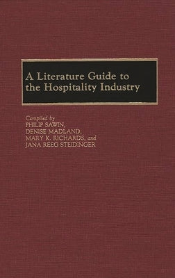 A Literature Guide to the Hospitality Industry by Madland, Denise