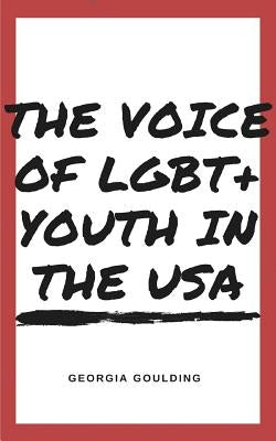 The Voice Of LGBT+ Youth In The USA by G, Georgia