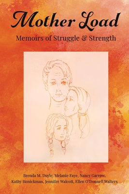 Mother Load:: Memoirs of Struggle and Strength by Doyle, Brenda M.