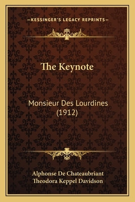 The Keynote: Monsieur Des Lourdines (1912) by Chateaubriant, Alphonse De