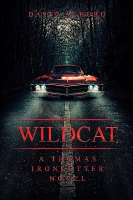 Wildcat: A Thomas Ironcutter Novel by Achord, David