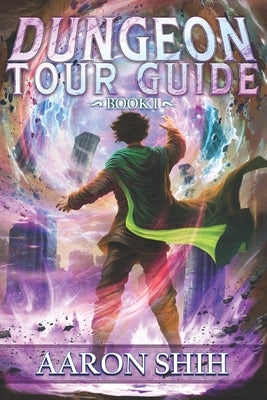 Dungeon Tour Guide: A LitRPG Adventure by Slifer274