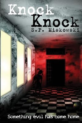 Knock Knock by Miskowski, S. P.