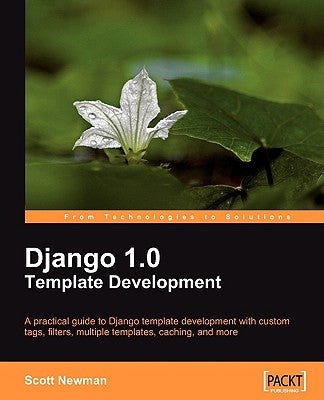 Django 1.0 Template Development by Newman, Scott