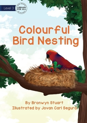 Colourful Bird Nesting by Stuart, Bronwyn