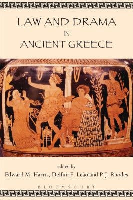 Law and Drama in Ancient Greece by Leao, Delfim F.
