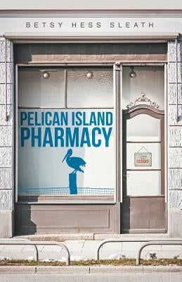 Pelican Island Pharmacy by Sleath, Betsy Hess