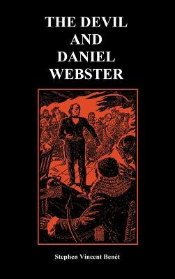 The Devil and Daniel Webster by Benet, Stephen Vincent