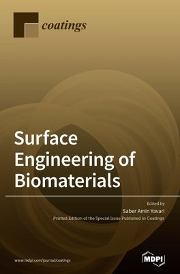 Surface Engineering of Biomaterials by Yavari, Saber Amin