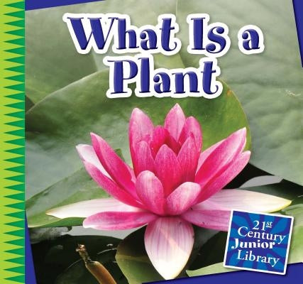 What Is a Plant? by Colby, Jennifer