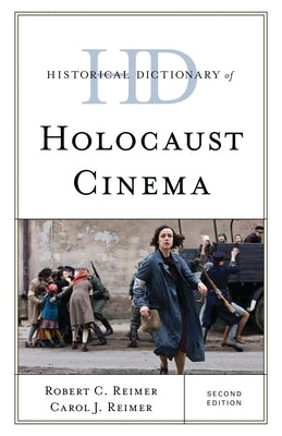 Historical Dictionary of Holocaust Cinema by Reimer, Robert C.