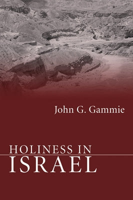 Holiness in Israel by Gammie, John G.