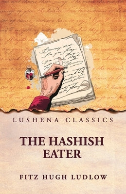The Hashish Eater by Fitz Hugh Ludlow