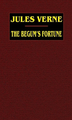 The Begum's Fortune by Verne, Jules