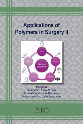 Applications of Polymers in Surgery II by Inamuddin