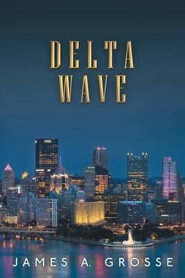Delta Wave by Grosse, James a.