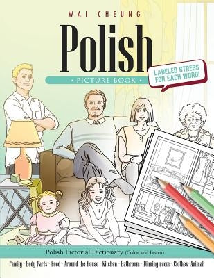 Polish Picture Book: Polish Pictorial Dictionary (Color and Learn) by Cheung, Wai