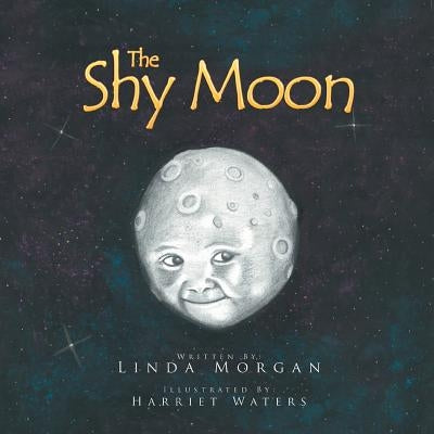 The Shy Moon by Morgan, Linda