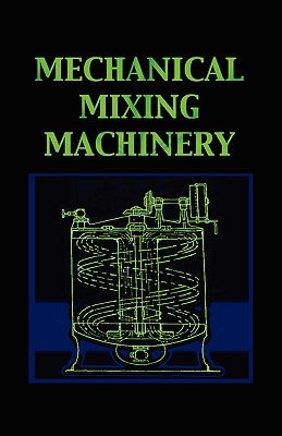 Mechanical Mixing Machinery (Chemical Engineering Series) by Carpenter, Leonard