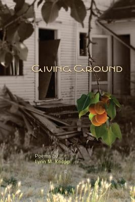Giving Ground by Knapp, Lynn M.