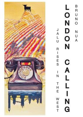 London Calling: Jalu Rises In The West by Nua, Bruno