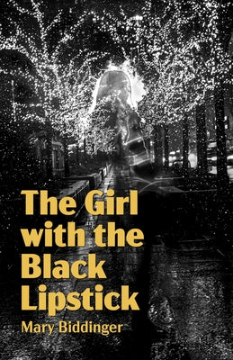 The Girl with the Black Lipstick by Biddinger, Mary