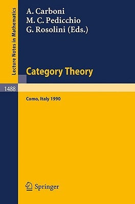 Category Theory: Proceedings of the International Conference Held in Como, Italy, July 22-28, 1990 by Carboni, Aurelio