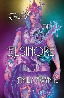 Tales of Elsinore by Wynne, Emily