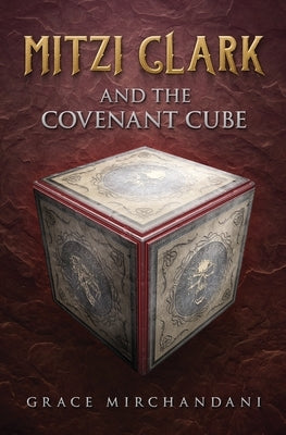 Mitzi Clark and the Covenant Cube by Mirchandani, Grace