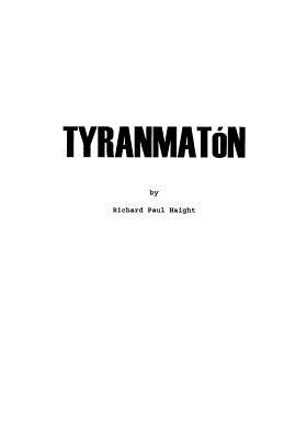Tyranmaton by Haight, Richard Paul