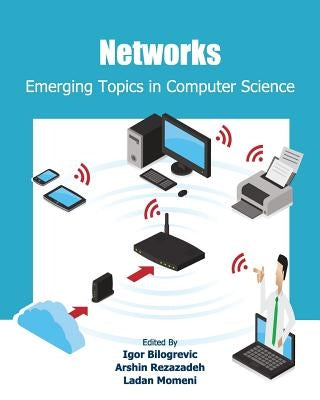 Networks: Emerging Topics in Computer Science by Rezazadeh, Arshin