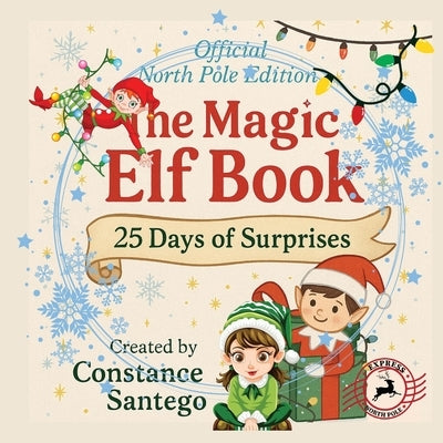 The Magic Elf Book: 25 Days of Surprises by Santego, Constance