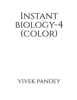Instant Biology-4(color) by Pandey, Vivek