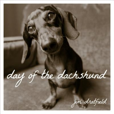 Day of the Dachshund by Dratfield, Jim